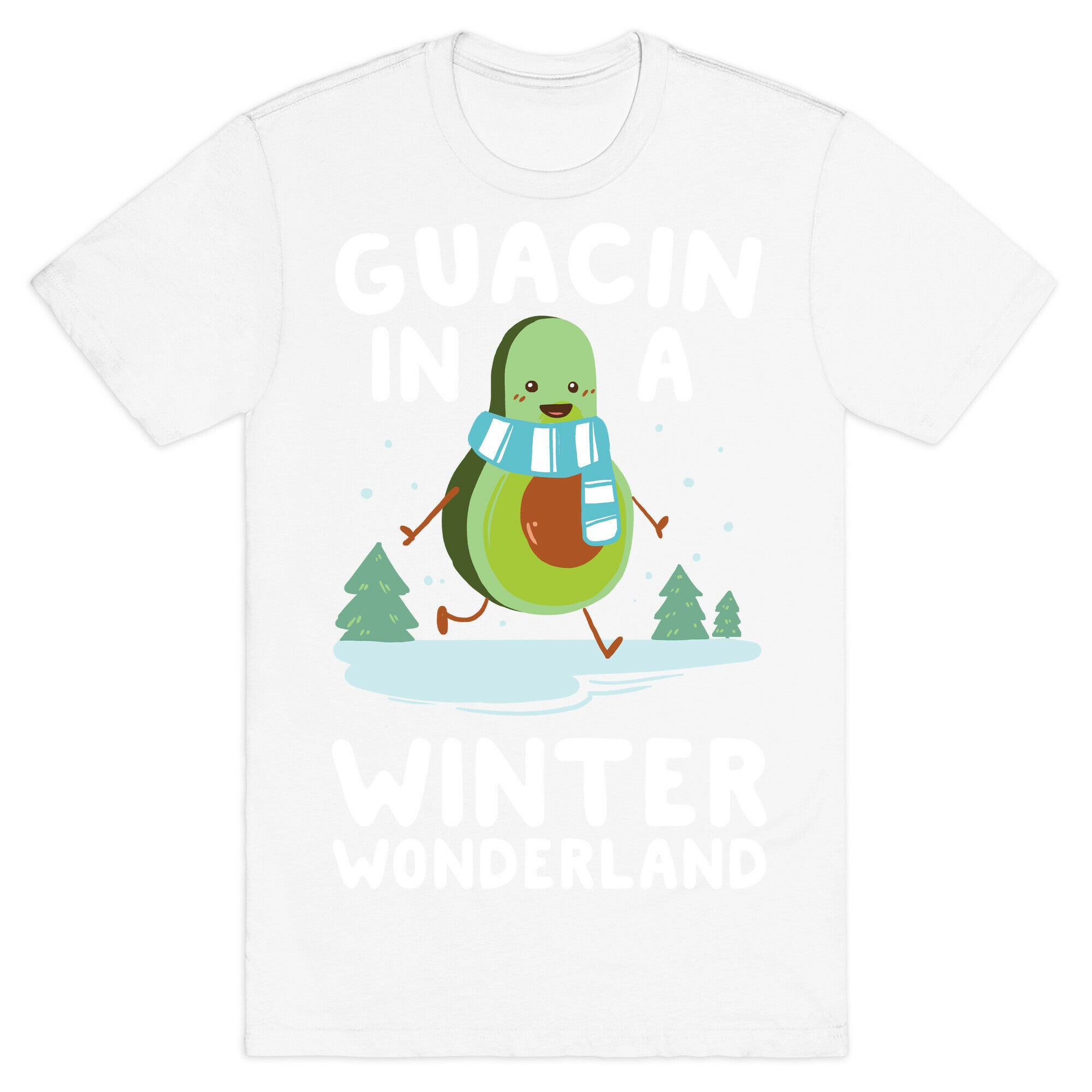 Guacin' In a Winter Wonderland T-Shirt